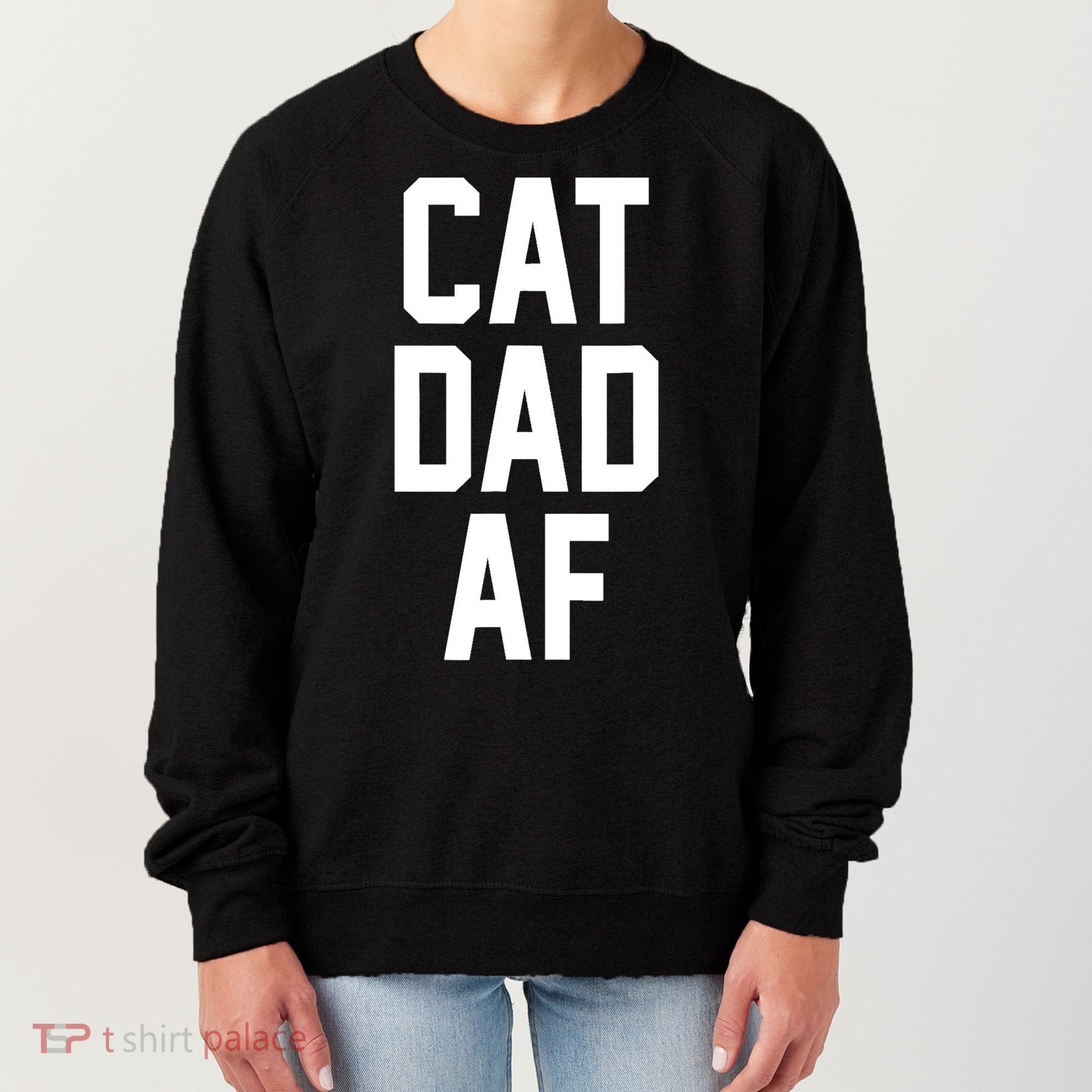 Cat Dad AF TShirt For Dads Of Cats Women's Sweatshirt