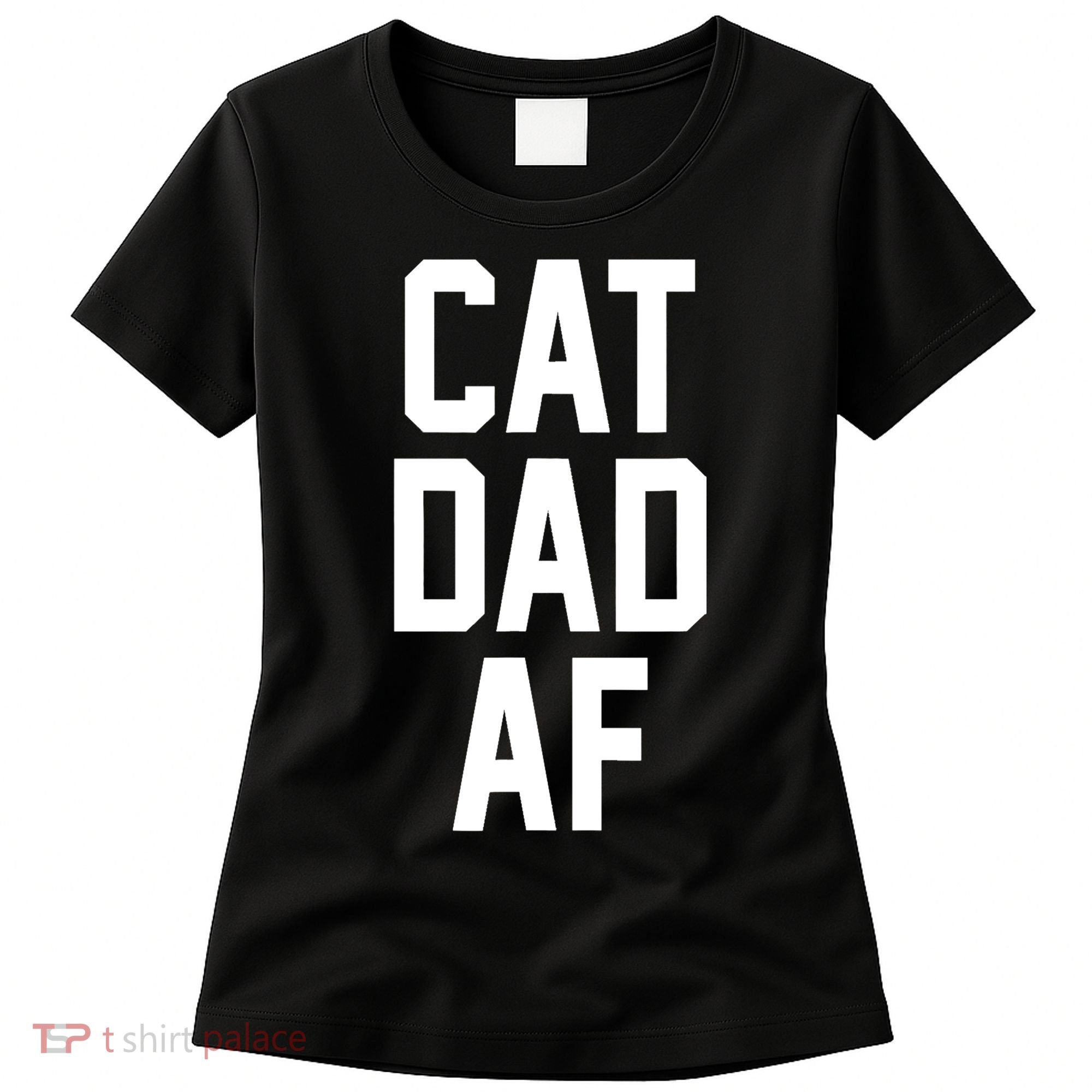 Cat Dad AF TShirt For Dads Of Cats Women's T-Shirt