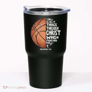 Can Do All Things Through Christ Philippians 4:13 Basketball Tumbler