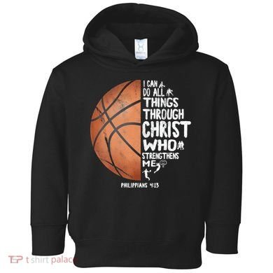 Can Do All Things Through Christ Philippians 4:13 Basketball Toddler Hoodie