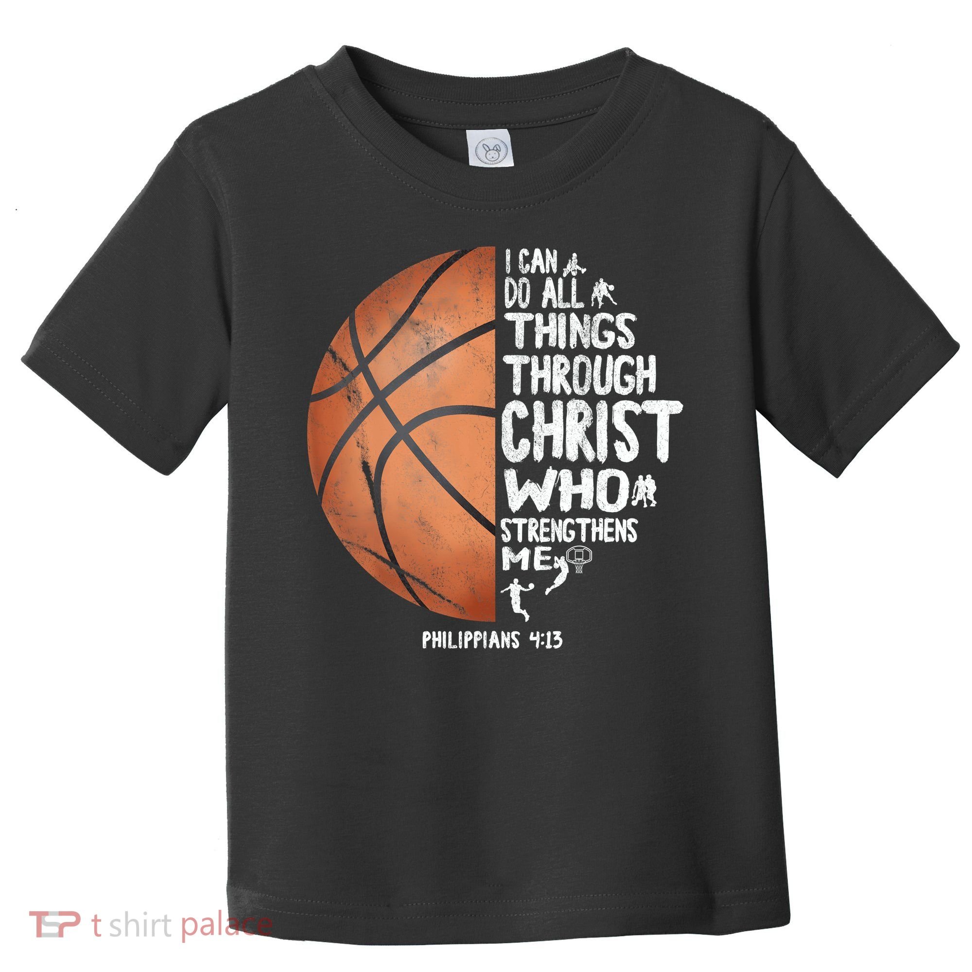 Can Do All Things Through Christ Philippians 4:13 Basketball Toddler T-Shirt