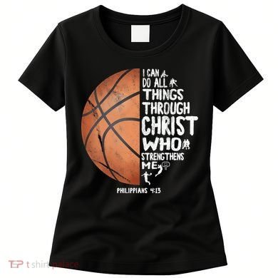 Can Do All Things Through Christ Philippians 4:13 Basketball Women's T-Shirt