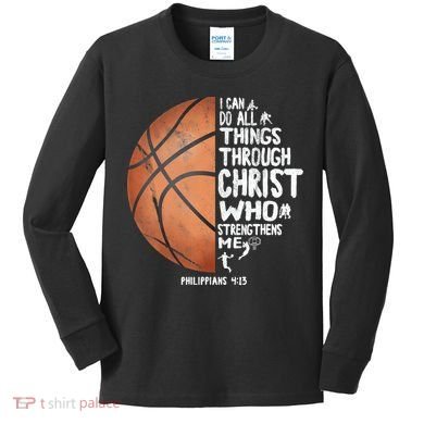 Can Do All Things Through Christ Philippians 4:13 Basketball Kids Long Sleeve Shirt