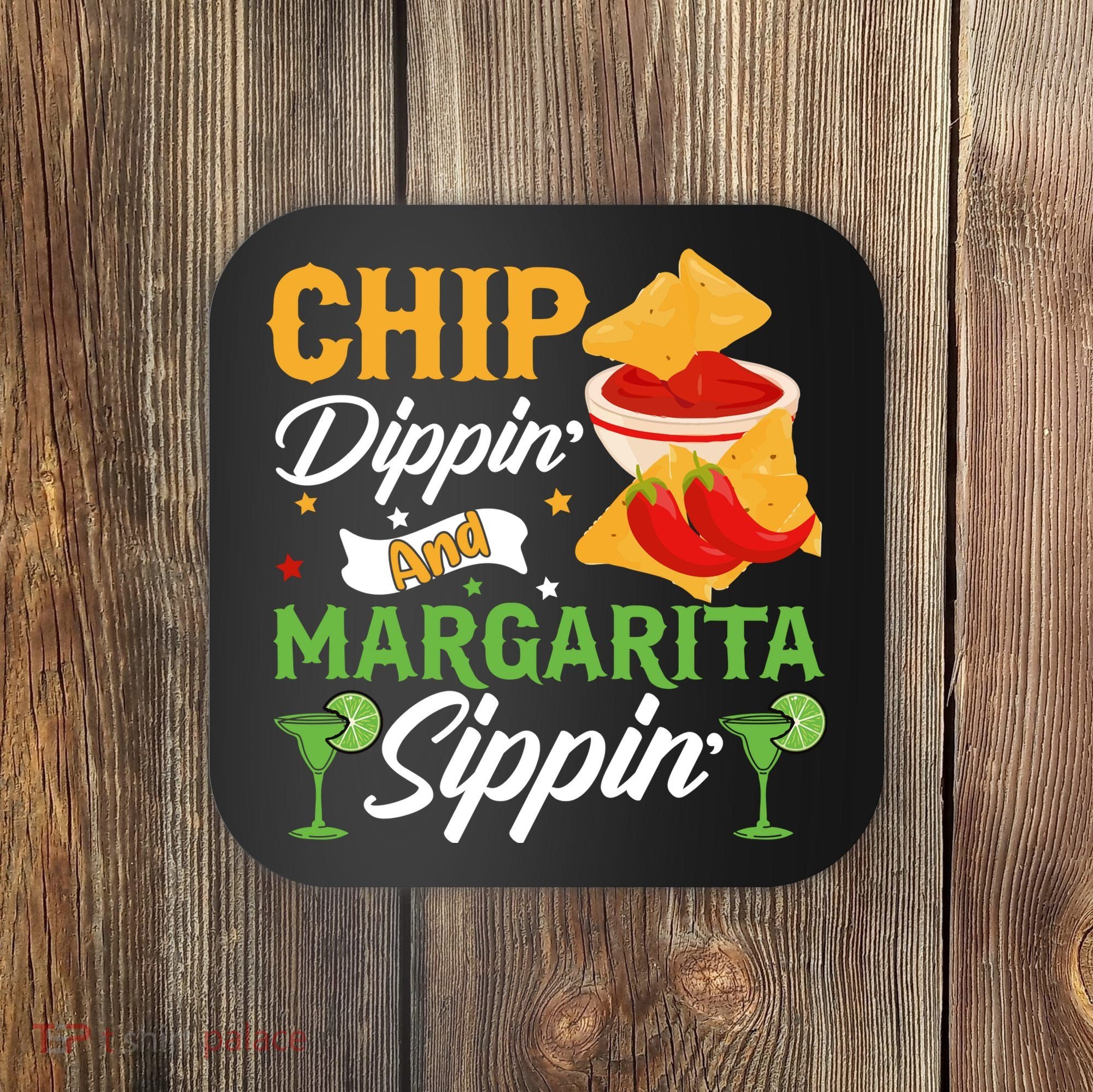 Chip Dippin' And Margarita Sippin Cinco De Mayo T Coaster