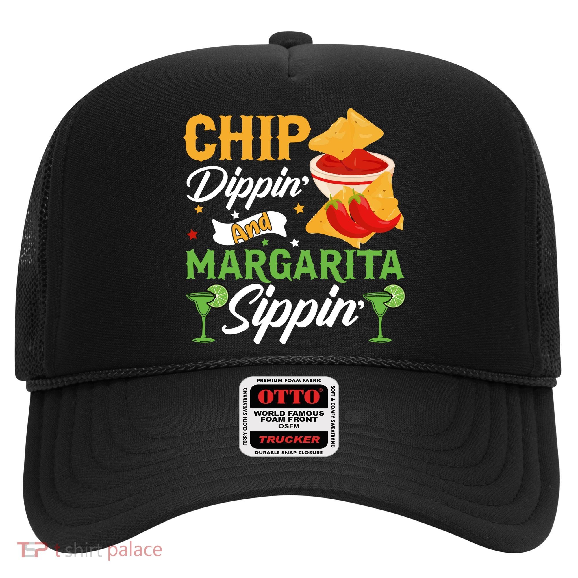 Chip Dippin' And Margarita Sippin Cinco De Mayo T Hat