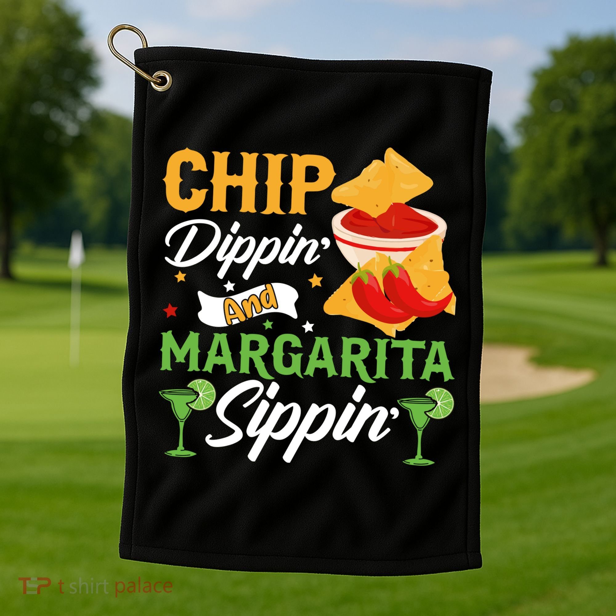 Chip Dippin' And Margarita Sippin Cinco De Mayo T Golf Towel
