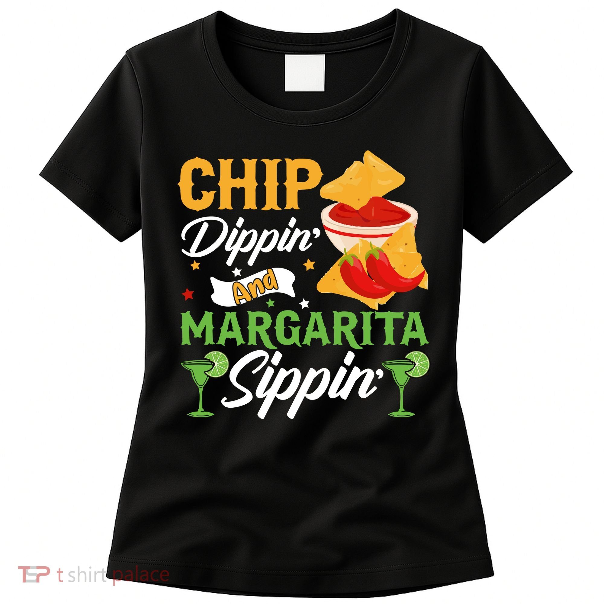 Chip Dippin' And Margarita Sippin Cinco De Mayo T Women's T-Shirt