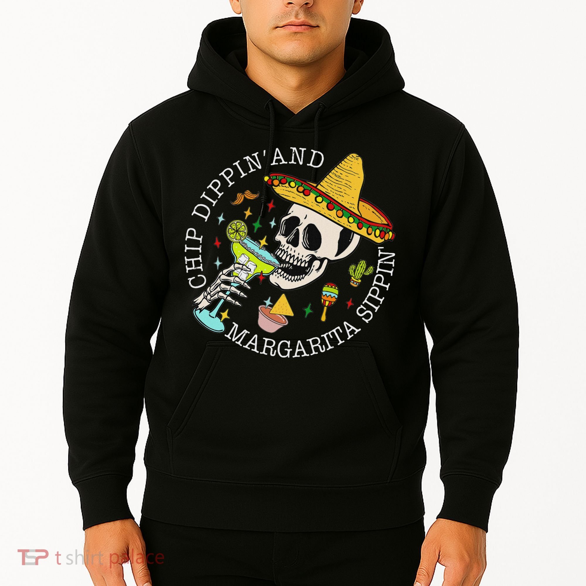 Chip Dippin And Margarita Sippin Cinco De Mayo Drinking Hoodie