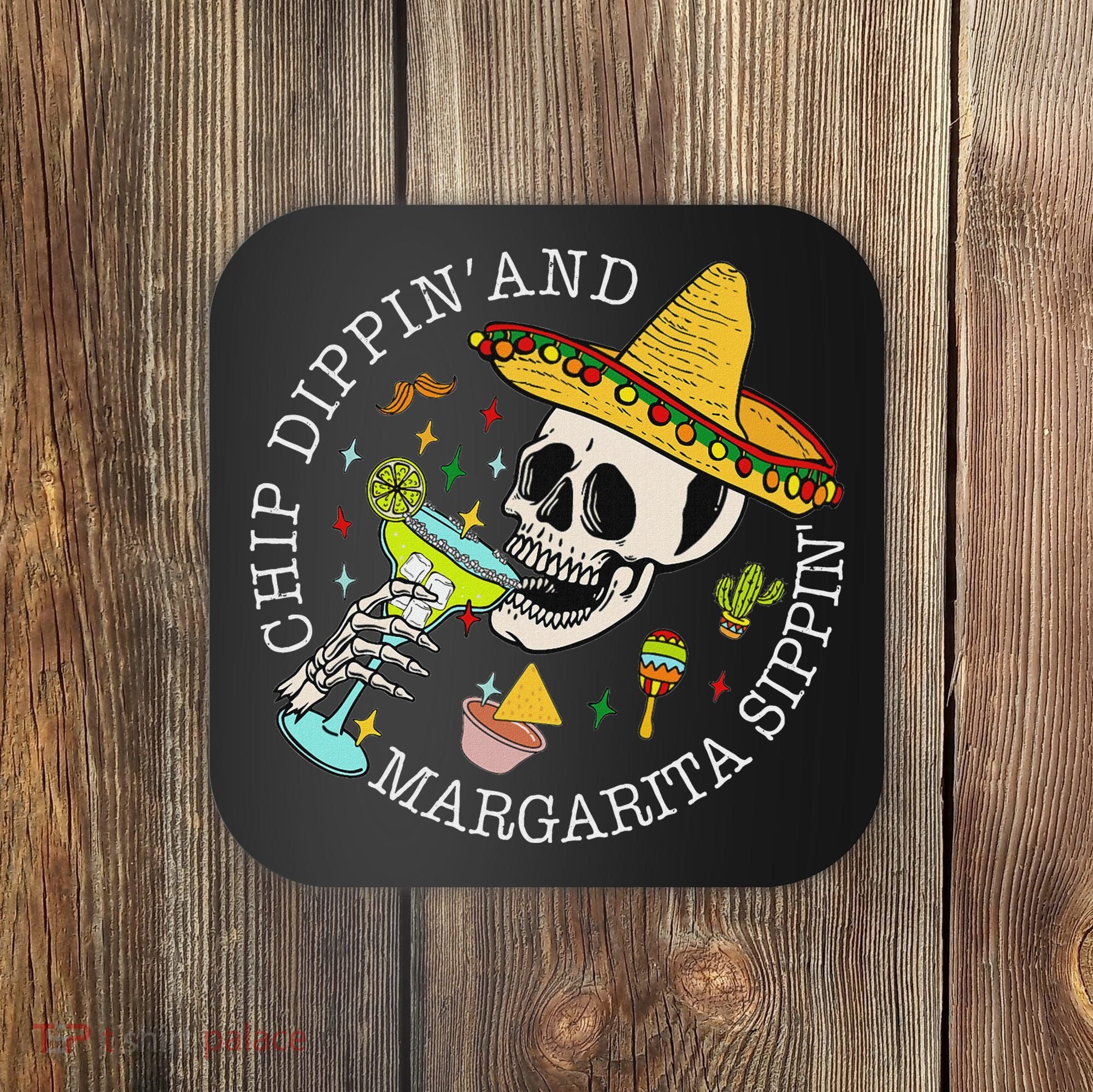 Chip Dippin And Margarita Sippin Cinco De Mayo Drinking Coaster