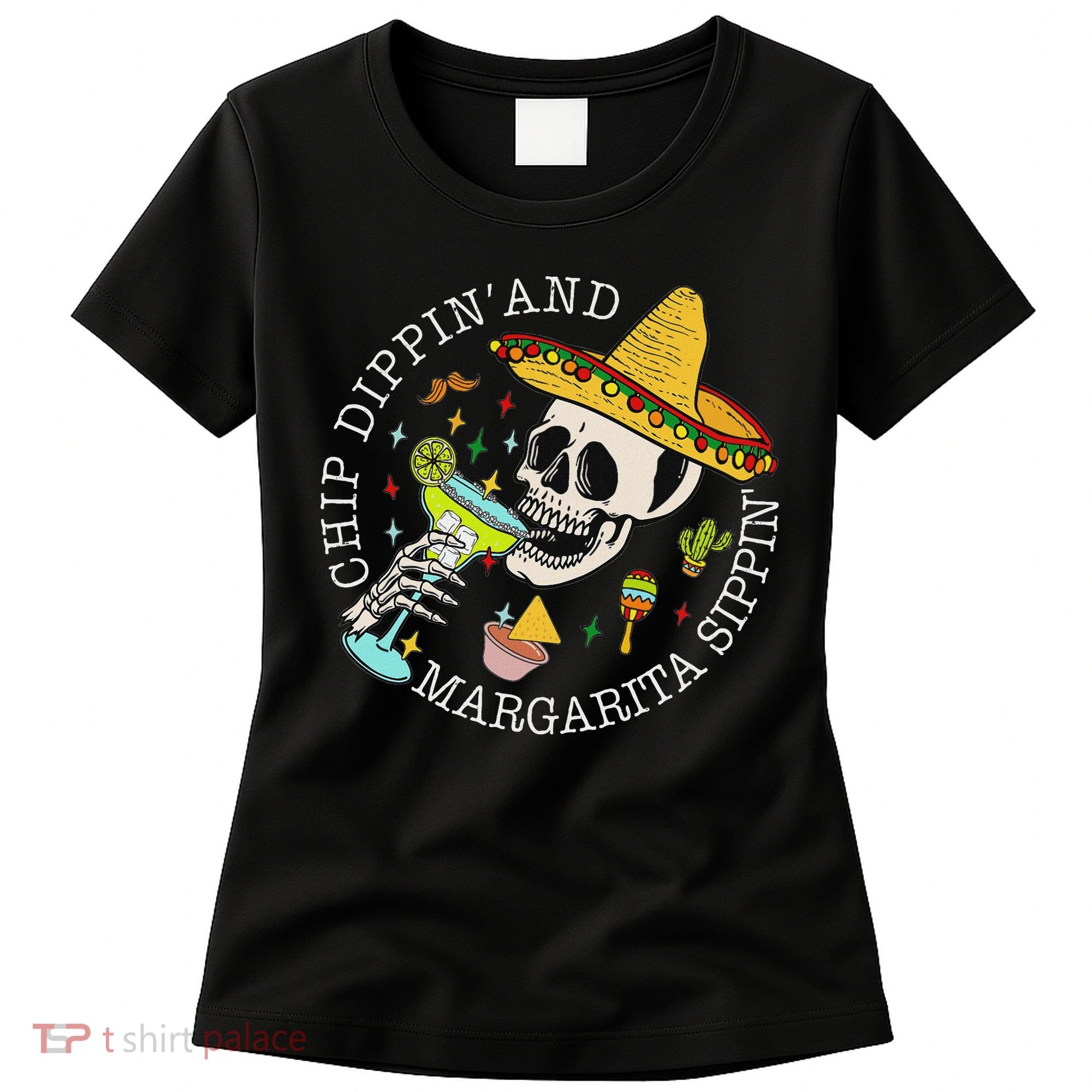 Chip Dippin And Margarita Sippin Cinco De Mayo Drinking Women's T-Shirt