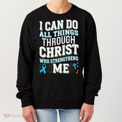 Can Do All Things Through Christ Prostate Cancer Awareness Women's Sweatshirt