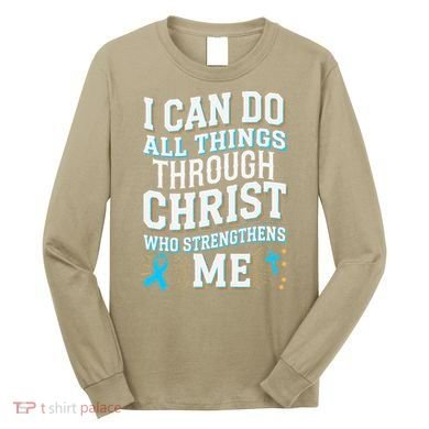 Can Do All Things Through Christ Prostate Cancer Awareness Long Sleeve Shirt