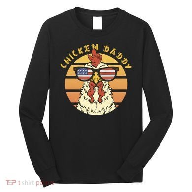 Chicken Daddy American Flag Funny Long Sleeve Shirt