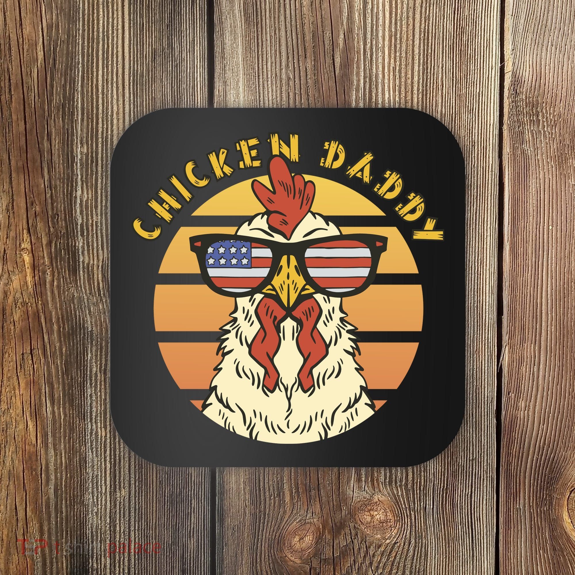 Chicken Daddy American Flag Funny Coaster