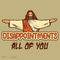 Christian Disappointments All Of You Jesus Sarcastic Humor Sweatshirt thumb 2