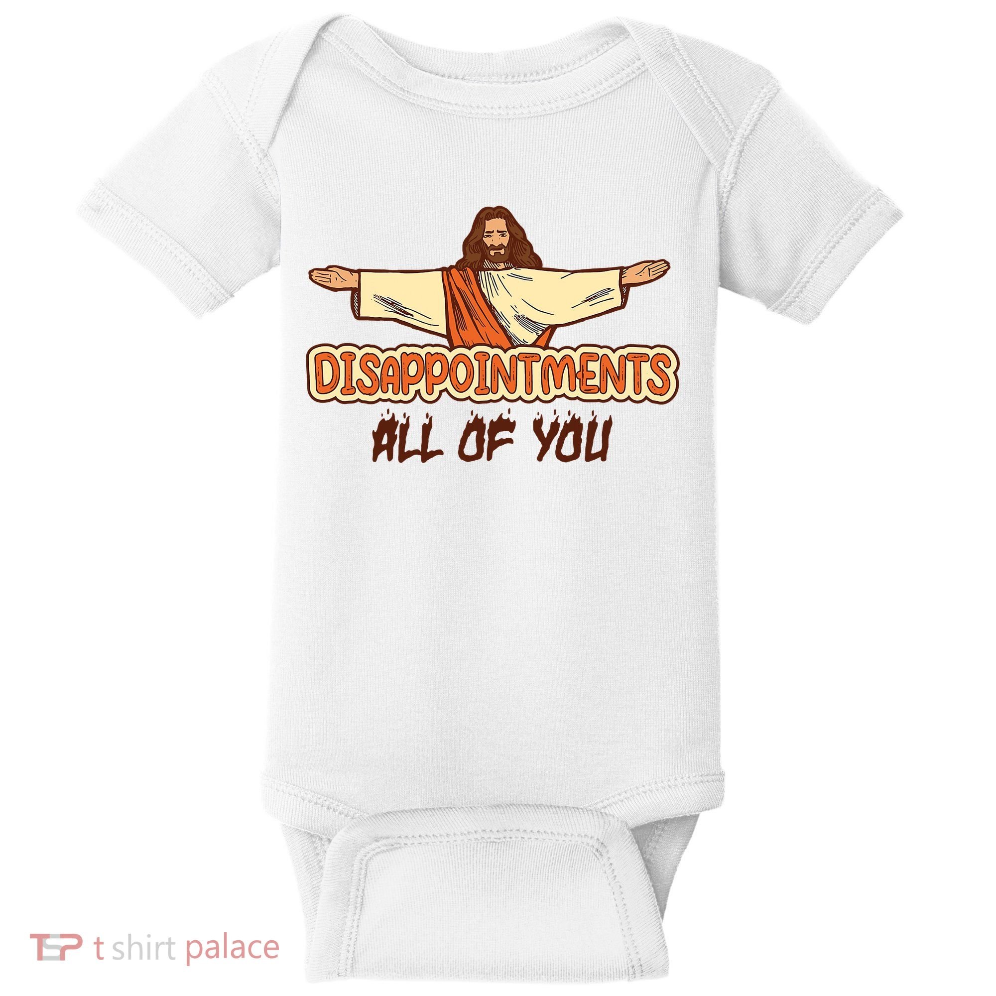 Christian Disappointments All Of You Jesus Sarcastic Humor Baby Bodysuit