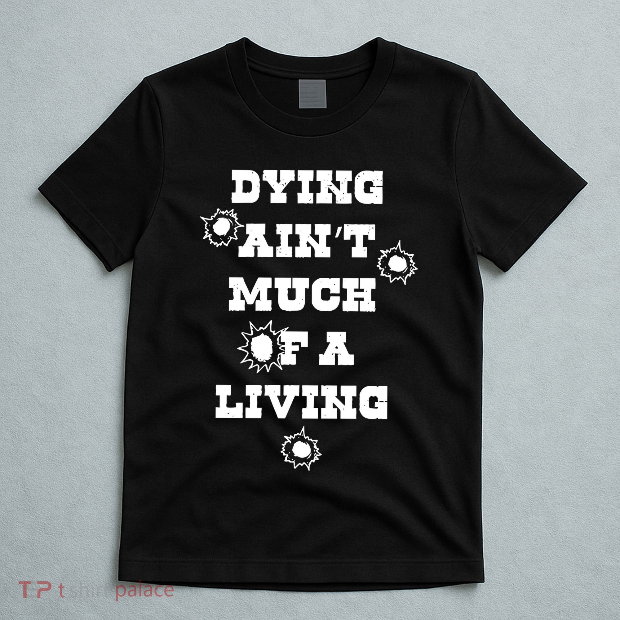 Clown Dying AinT Much Of A Living T-Shirt