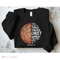 Can Do All Things Through Christ Philippians 413 Basketball Sweatshirt thumb 2