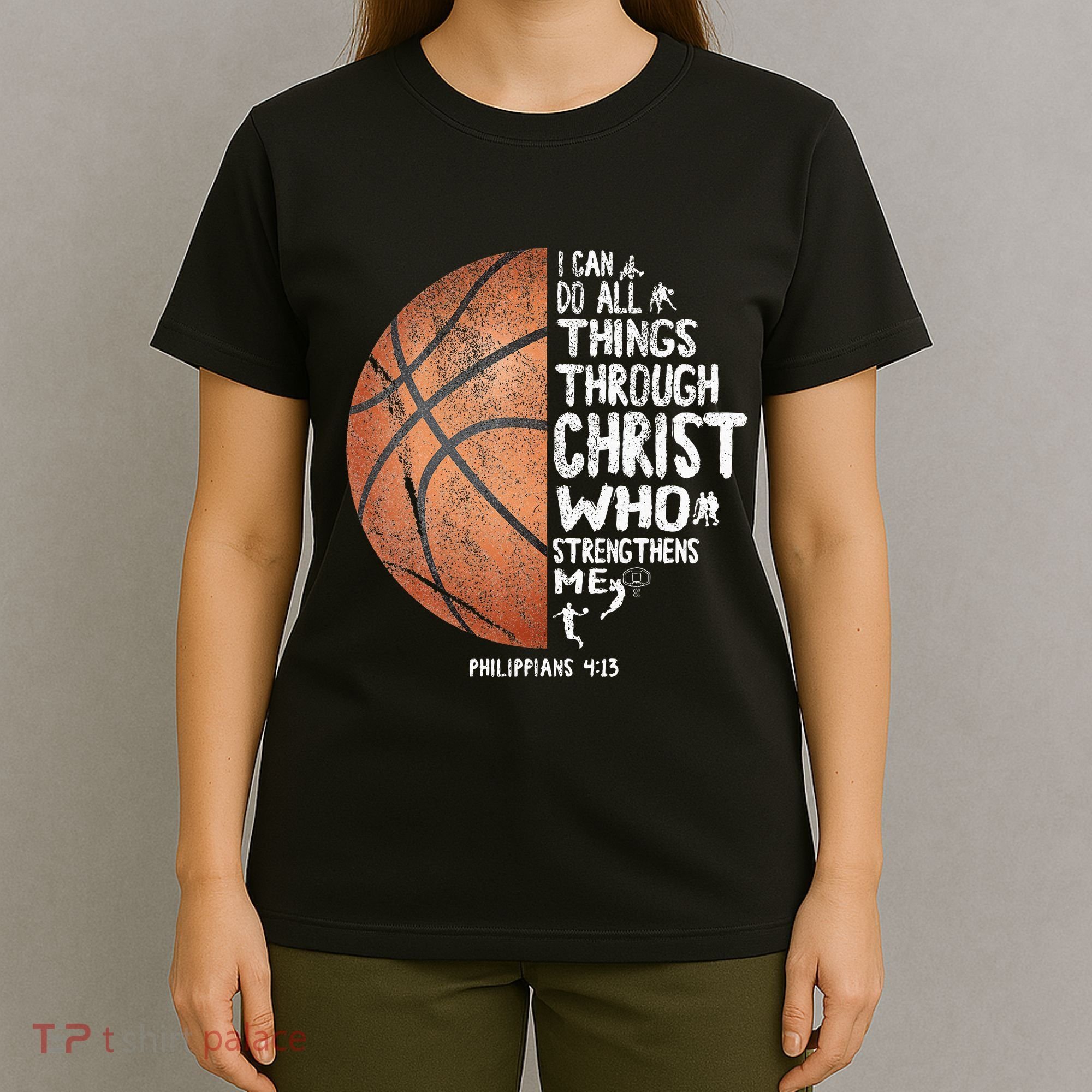 Can Do All Things Through Christ Philippians 413 Basketball T-Shirt