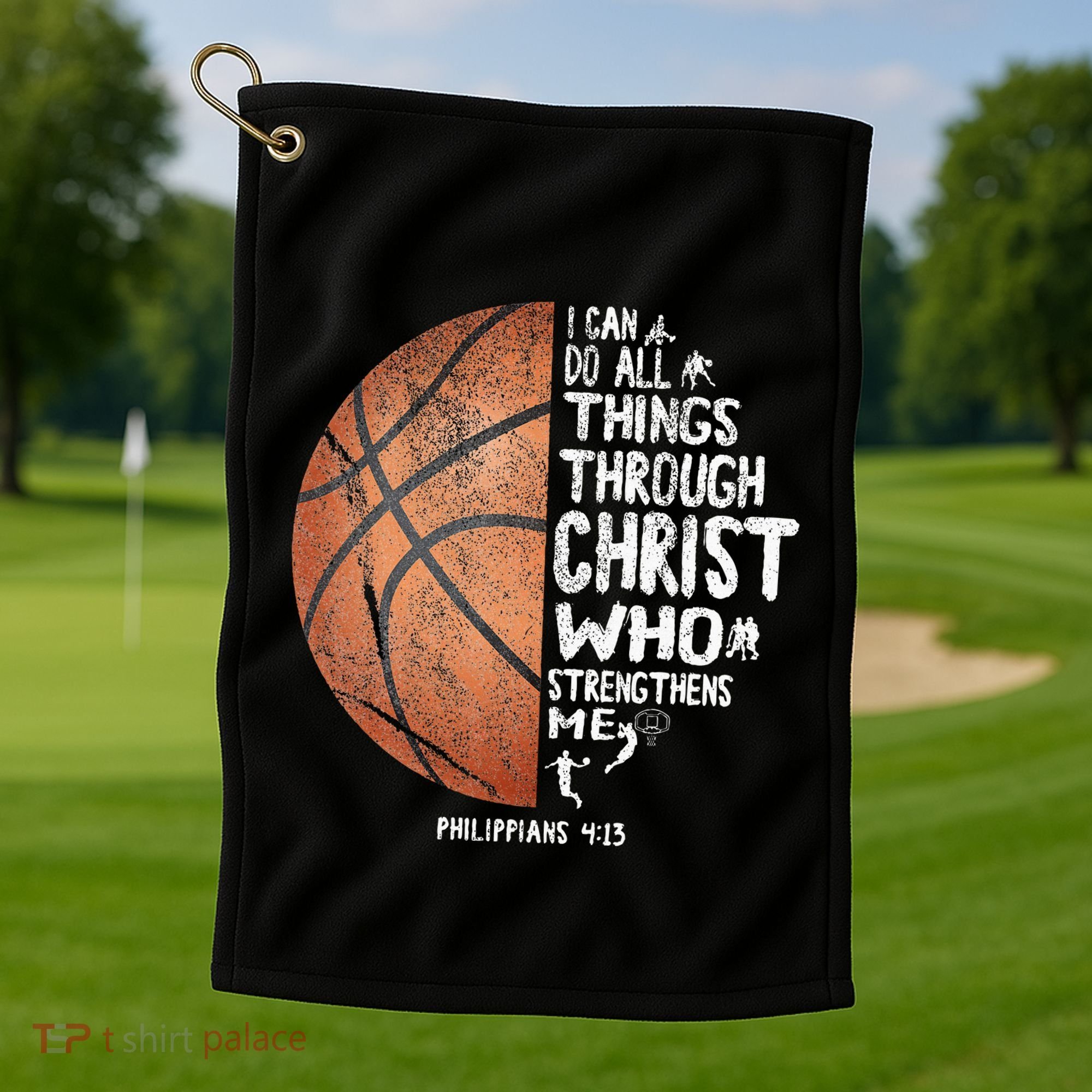 Can Do All Things Through Christ Philippians 413 Basketball Golf Towel