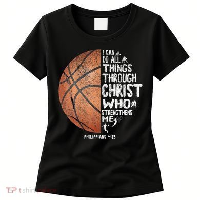 Can Do All Things Through Christ Philippians 413 Basketball Women's T-Shirt