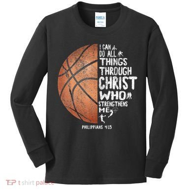 Can Do All Things Through Christ Philippians 413 Basketball Kids Long Sleeve Shirt