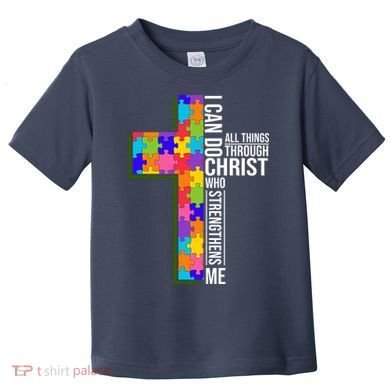 Can Do All Things Through Christ Autism Awareness Toddler T-Shirt