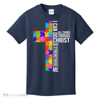 Can Do All Things Through Christ Autism Awareness Kids T-Shirt