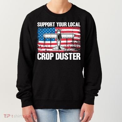 Crop Duster American Flag Support Your Local Crop Duster Women's Sweatshirt