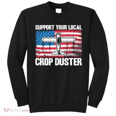 Crop Duster American Flag Support Your Local Crop Duster Sweatshirt