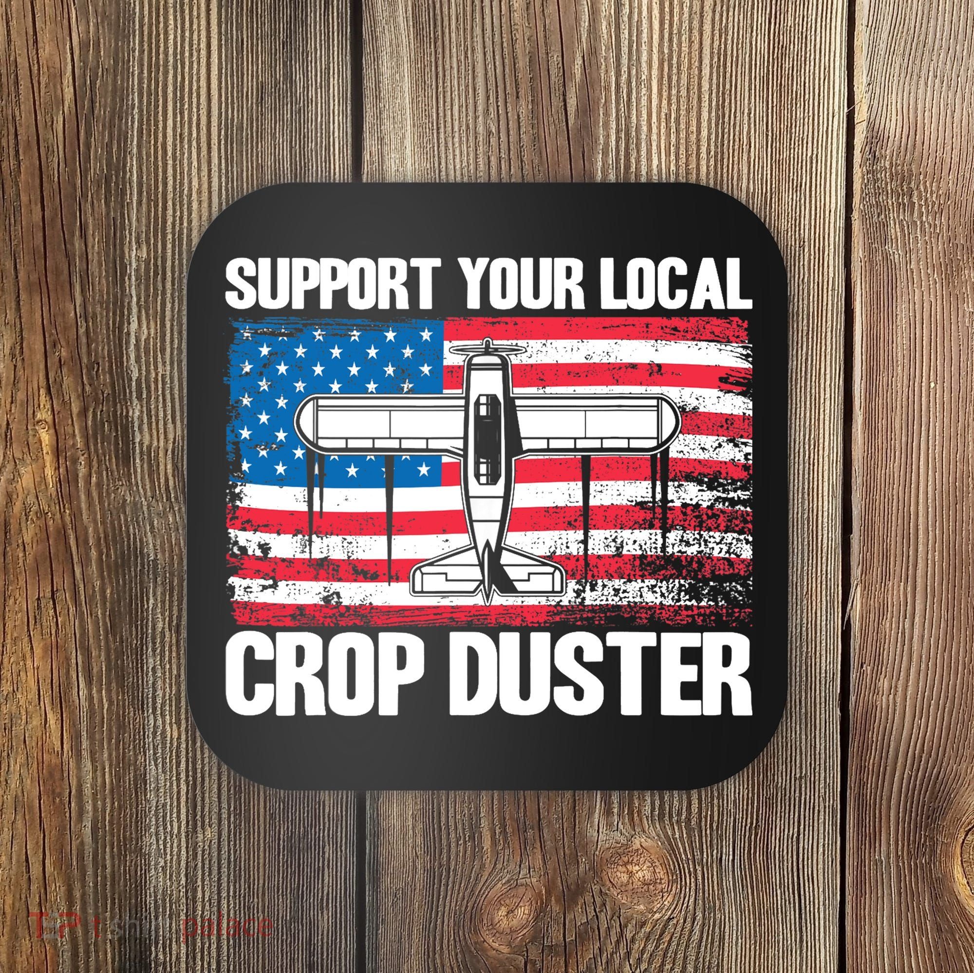 Crop Duster American Flag Support Your Local Crop Duster Coaster