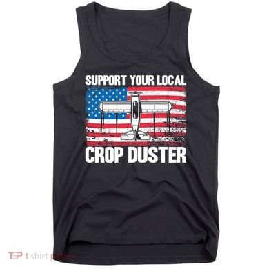 Crop Duster American Flag Support Your Local Crop Duster Tank Top
