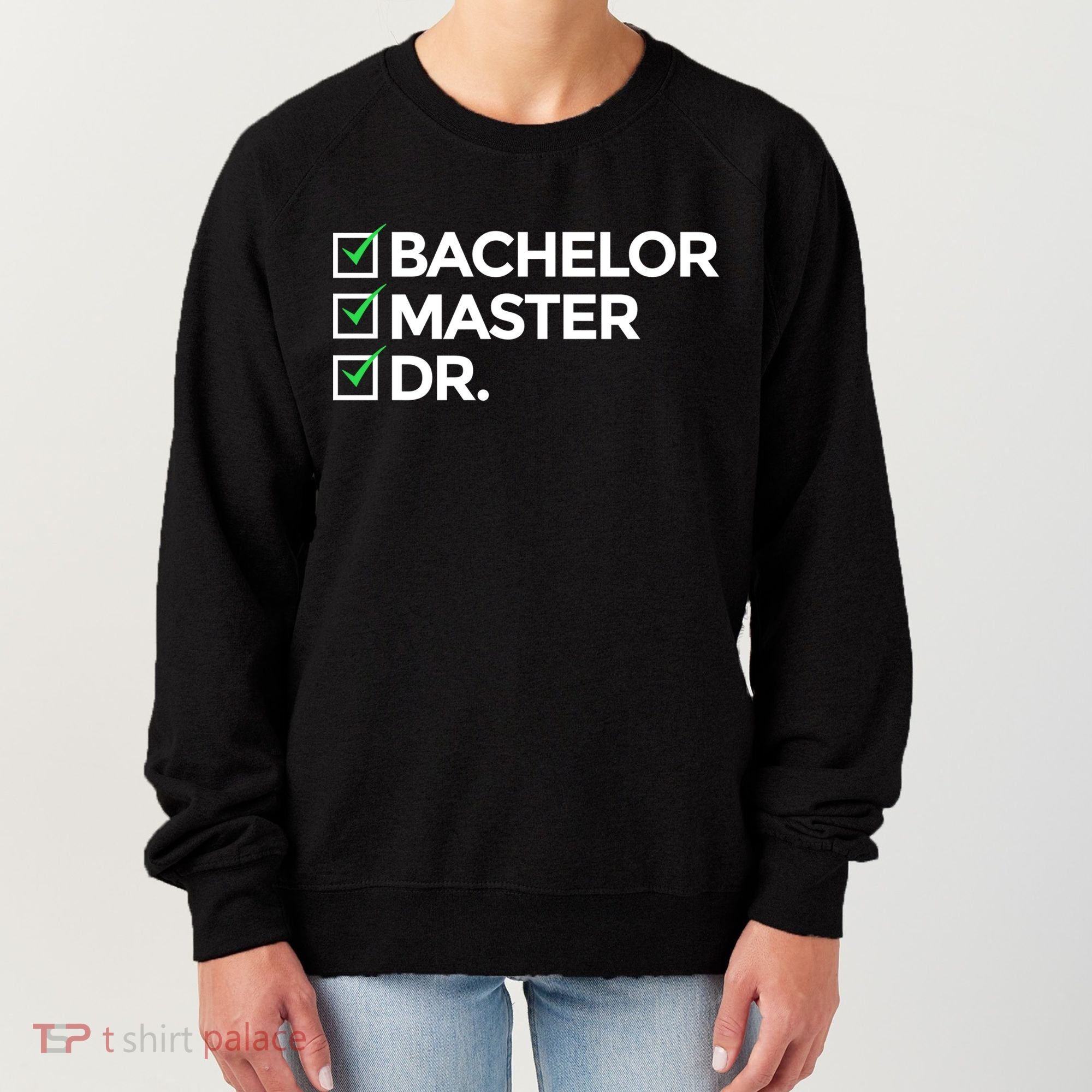 Cool Doctorate Bachelor Doctors Masters Degree Cute Gift Women's Sweatshirt