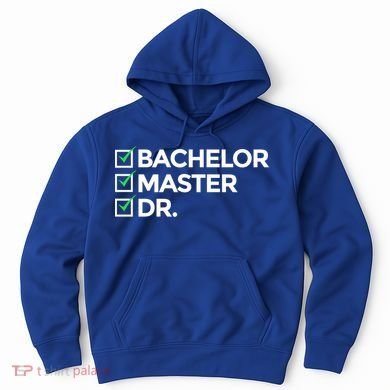 Cool Doctorate Bachelor Doctors Masters Degree Cute Gift Hoodie