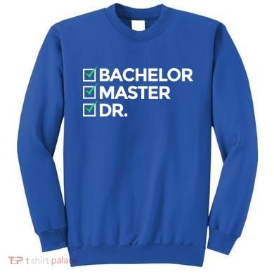 Cool Doctorate Bachelor Doctors Masters Degree Cute Gift Sweatshirt