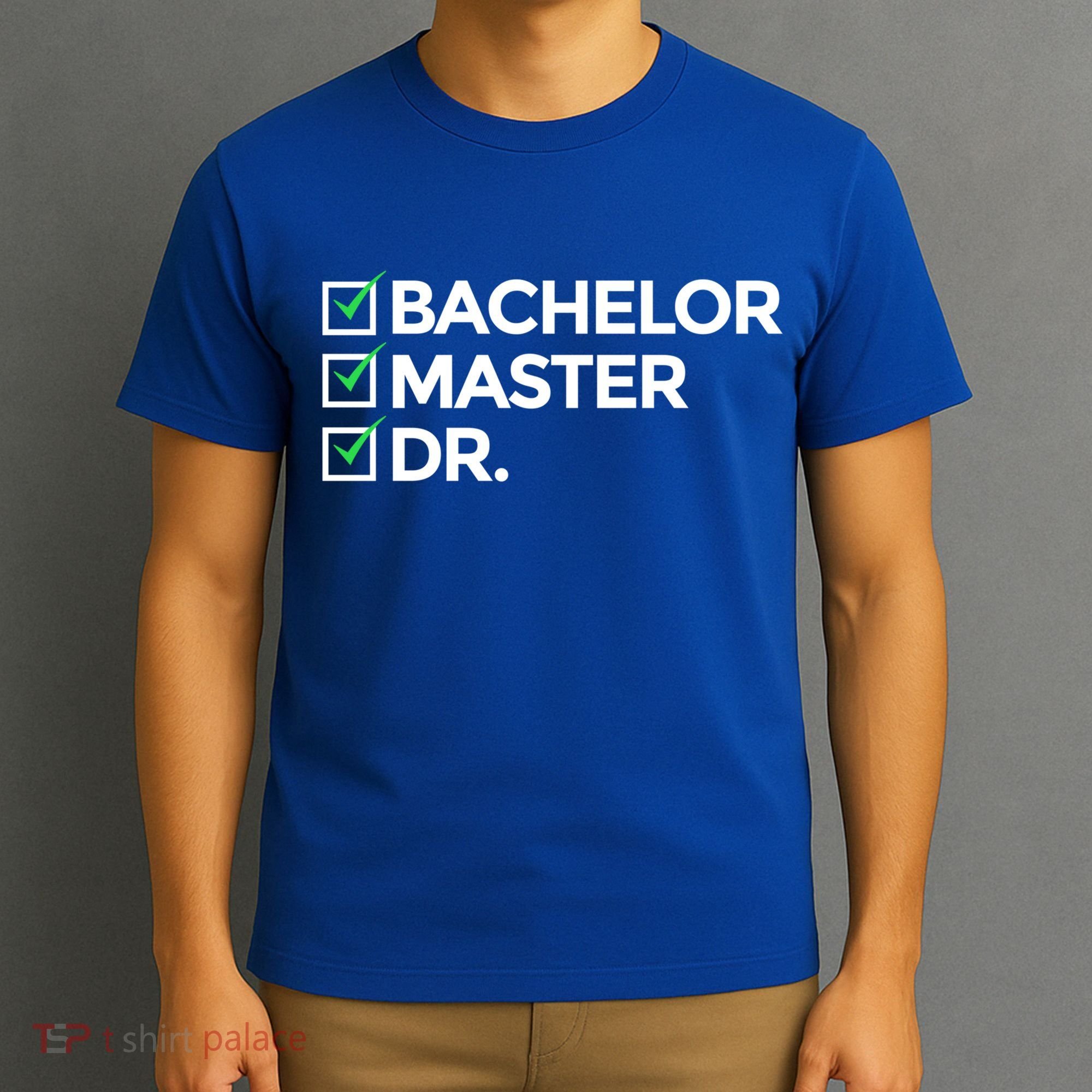 Cool Doctorate Bachelor Doctors Masters Degree Cute Gift T-Shirt