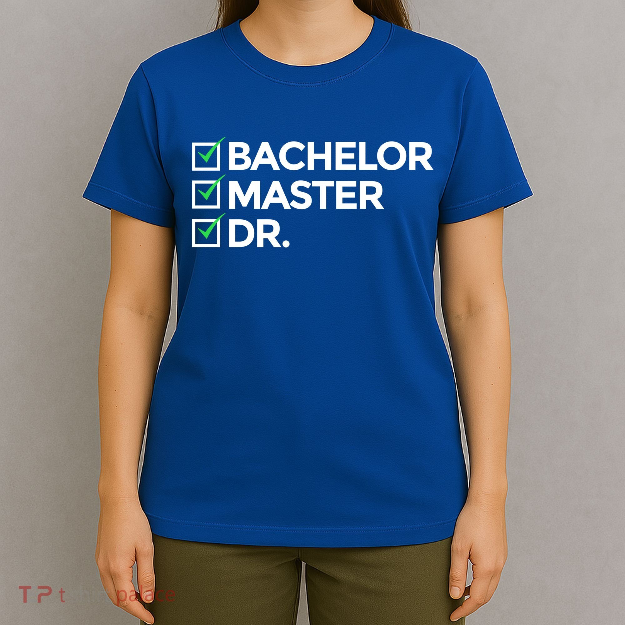Cool Doctorate Bachelor Doctors Masters Degree Cute Gift T-Shirt