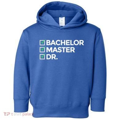 Cool Doctorate Bachelor Doctors Masters Degree Cute Gift Toddler Hoodie