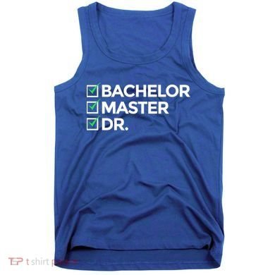 Cool Doctorate Bachelor Doctors Masters Degree Cute Gift Tank Top
