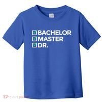 Cool Doctorate Bachelor Doctors Masters Degree Cute Gift Toddler T-Shirt thumb 0