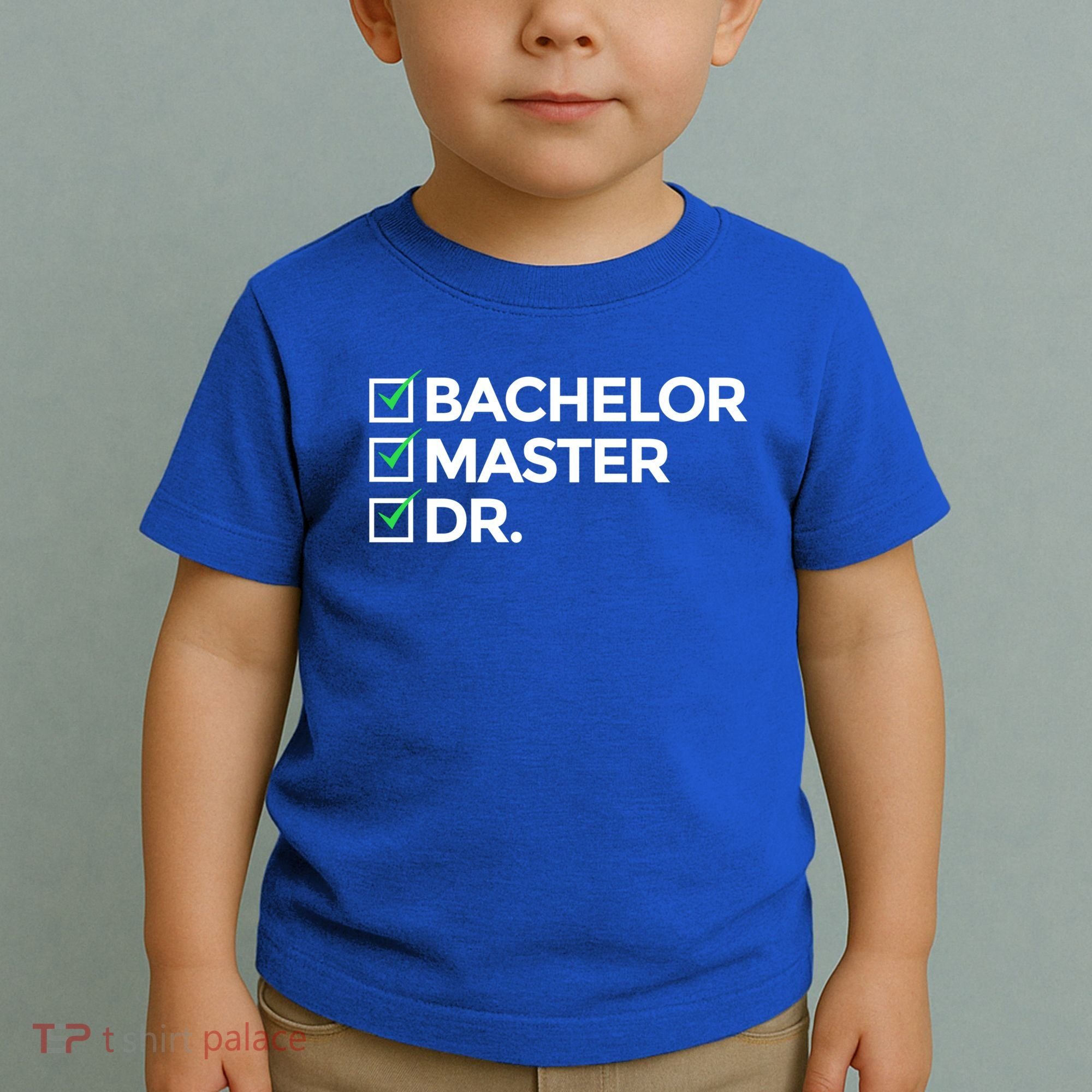 Cool Doctorate Bachelor Doctors Masters Degree Cute Gift Toddler T-Shirt