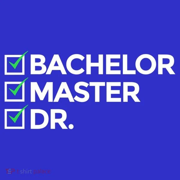 Cool Doctorate Bachelor Doctors Masters Degree Cute Gift Toddler T-Shirt