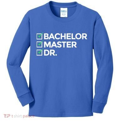 Cool Doctorate Bachelor Doctors Masters Degree Cute Gift Kids Long Sleeve Shirt