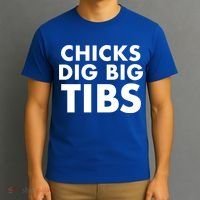 Chicks Dig Big Tibs Gift Funny Workout Leg Day Fitness Gym Gift T-Shirt thumb 3