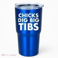 Chicks Dig Big Tibs Gift Funny Workout Leg Day Fitness Gym Gift Tumbler thumb 0