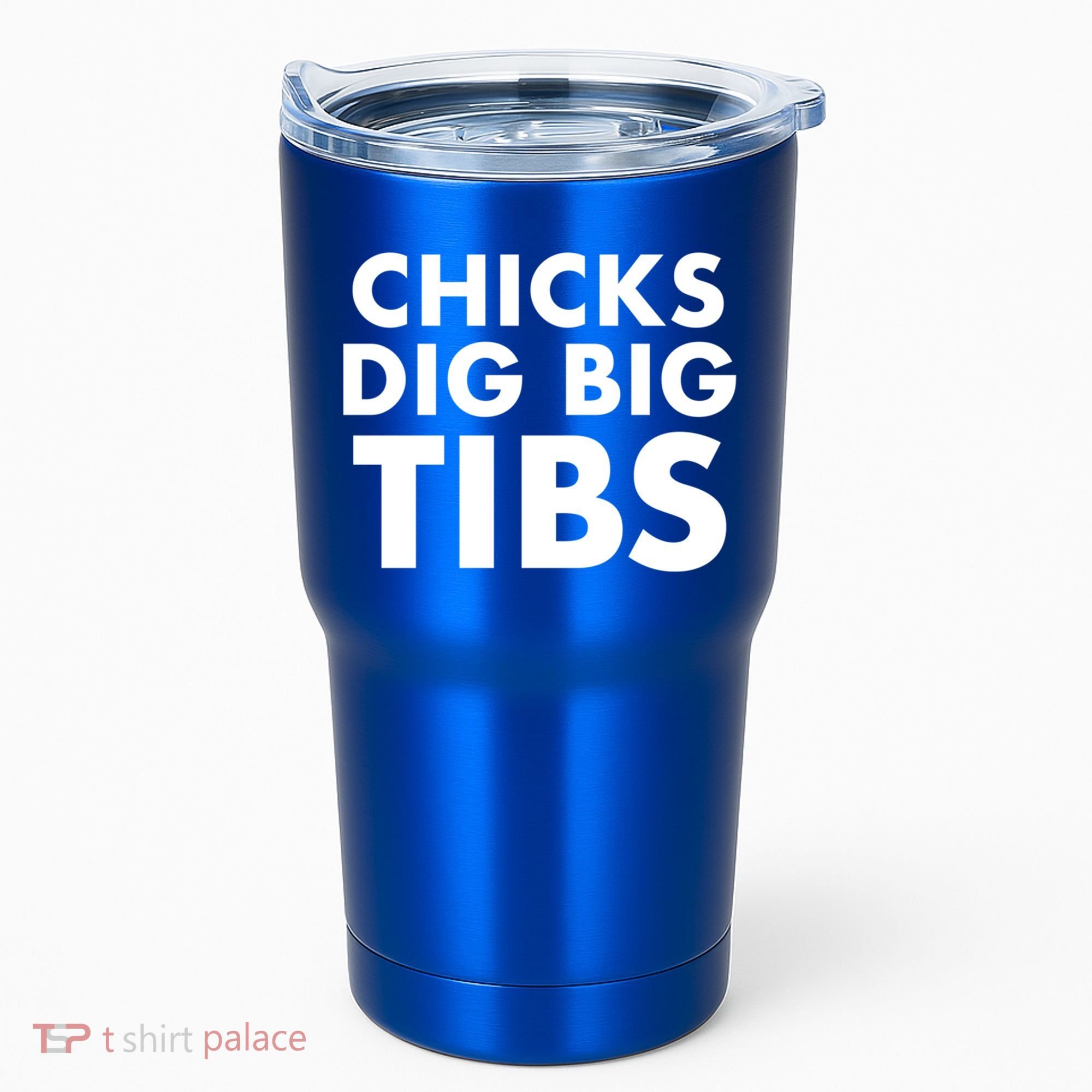 Chicks Dig Big Tibs Gift Funny Workout Leg Day Fitness Gym Gift Tumbler