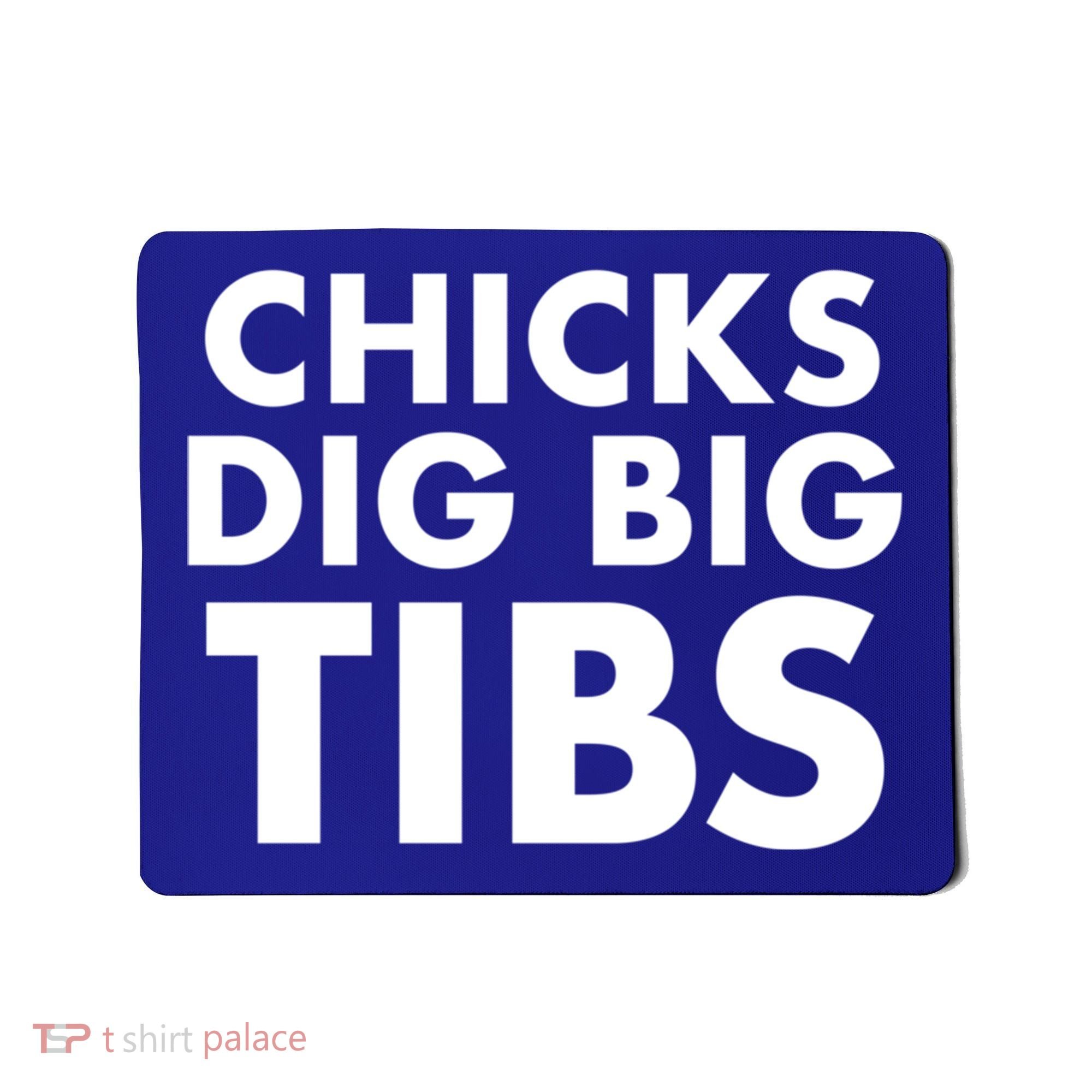 Chicks Dig Big Tibs Gift Funny Workout Leg Day Fitness Gym Gift Mousepad