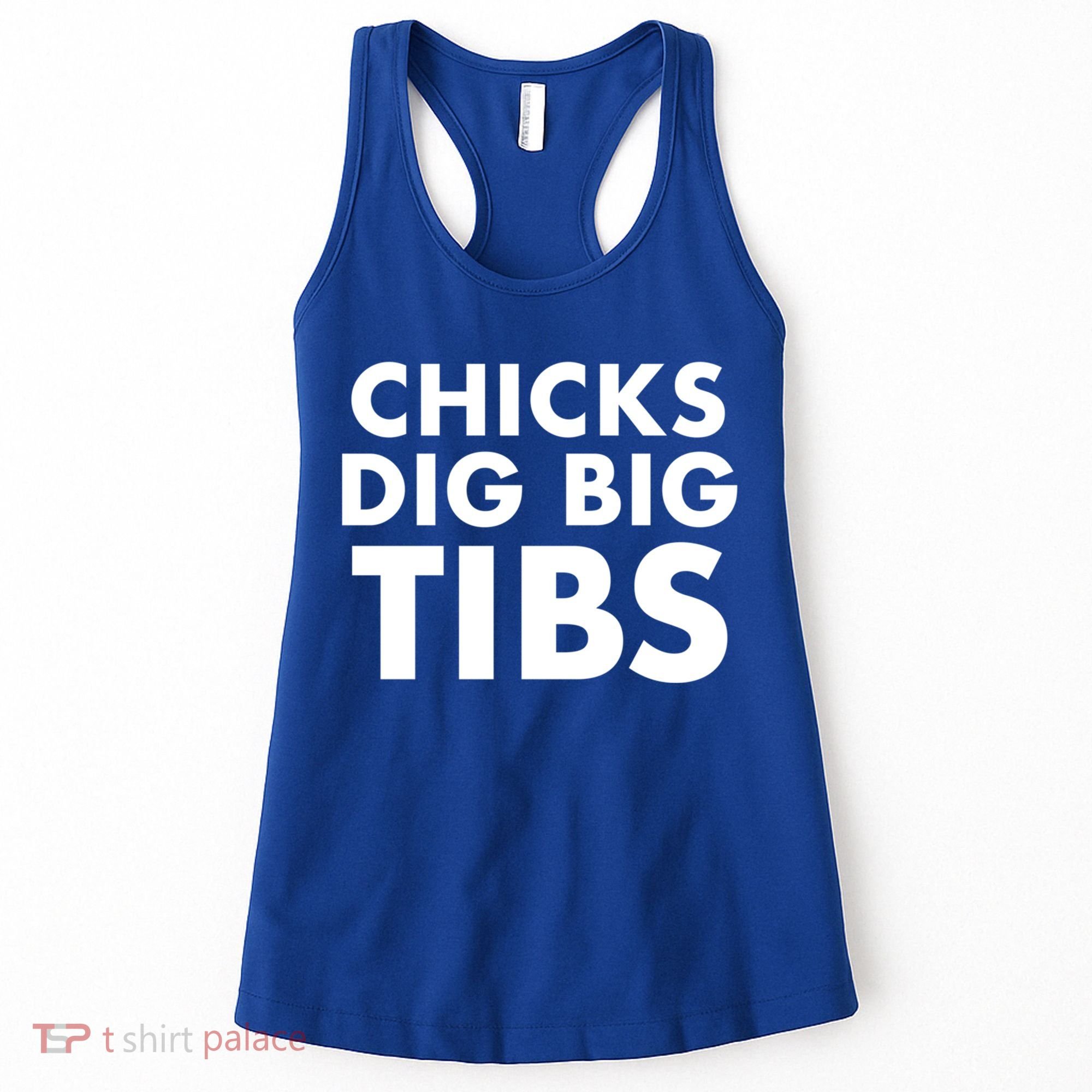 Chicks Dig Big Tibs Gift Funny Workout Leg Day Fitness Gym Gift Women's Tank Top