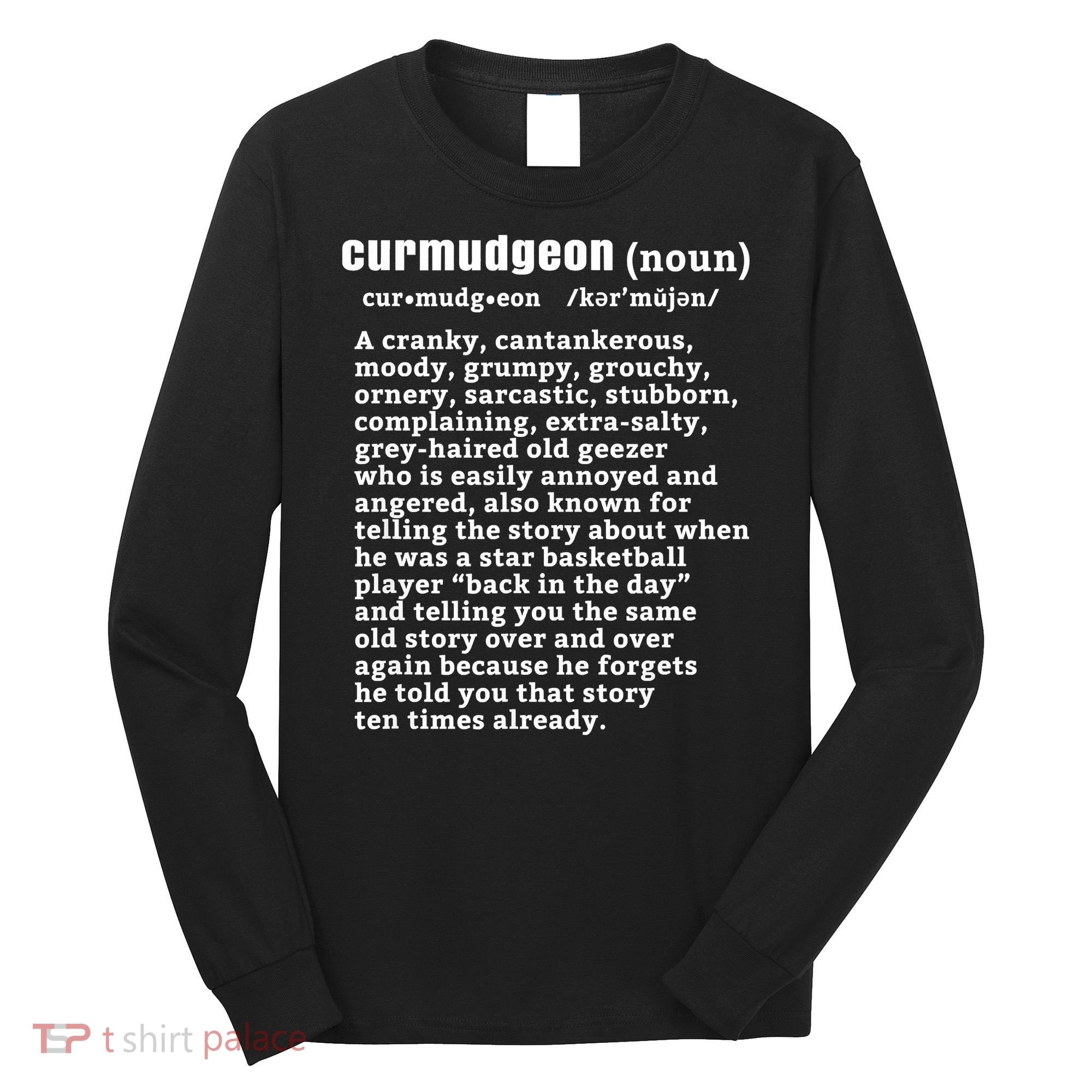 CURMUDGEON Definition Basketball Version Funny Senior Citizens Long Sleeve Shirt