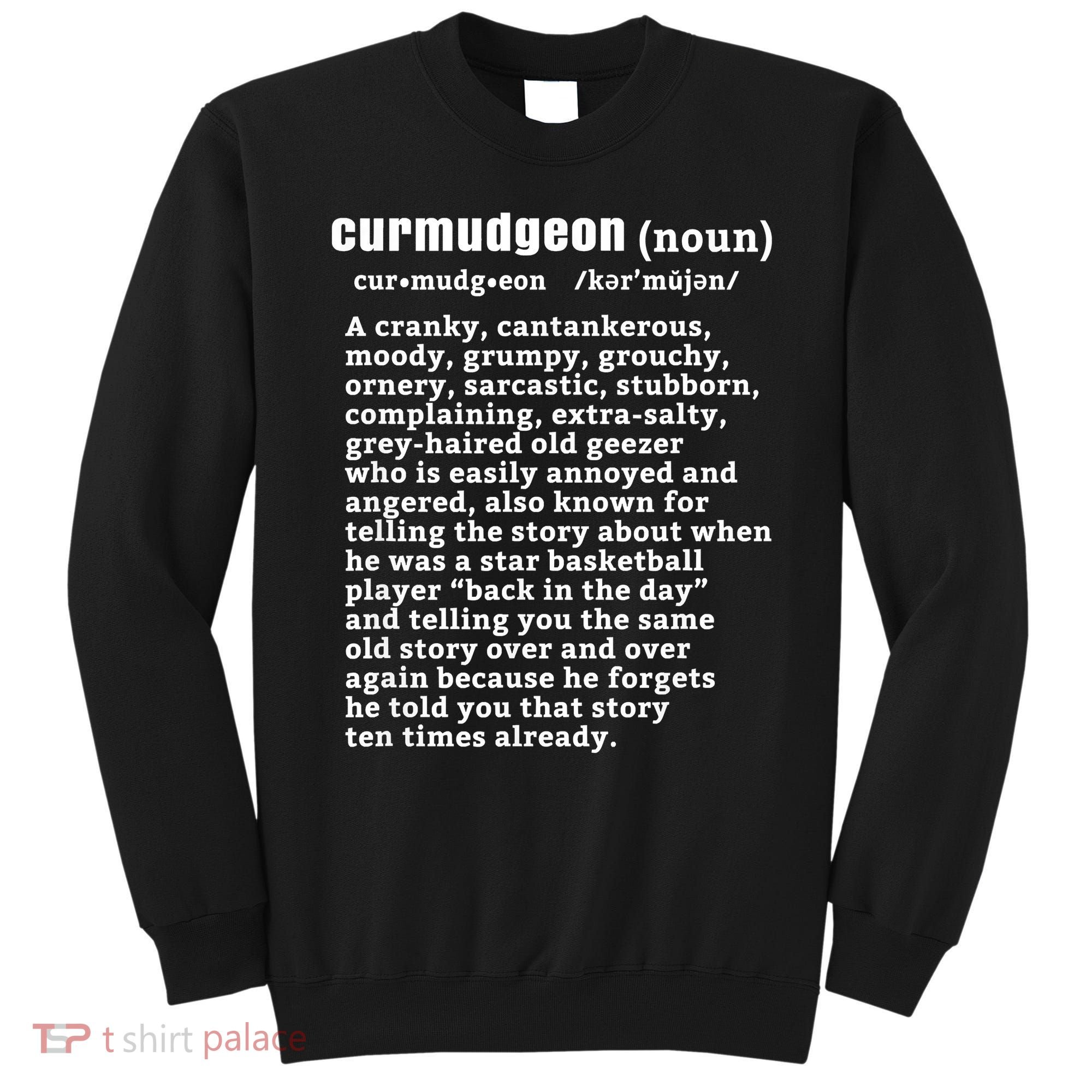 CURMUDGEON Definition Basketball Version Funny Senior Citizens Sweatshirt